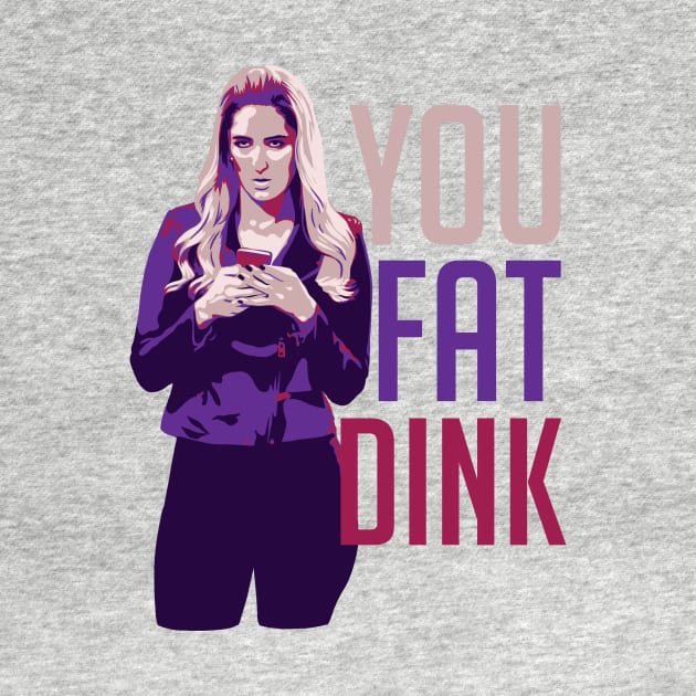 You Fat Dink by polliadesign